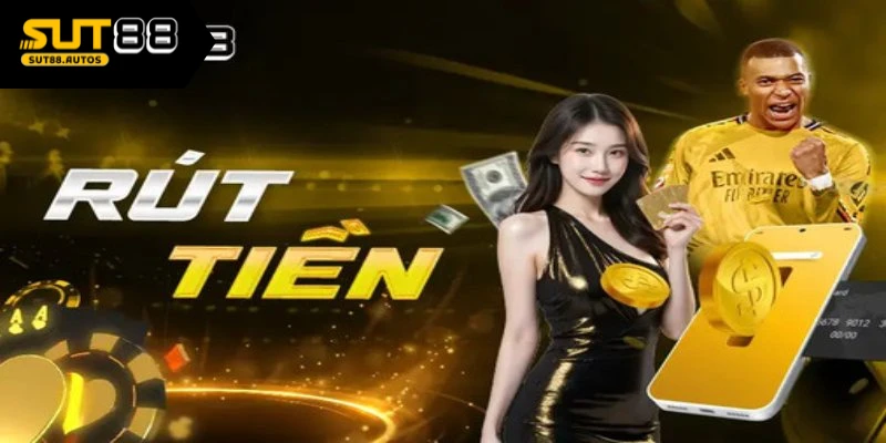 Các điều kiện cần đáp ứng trước khi tiến hành rút tiền tại Sut88