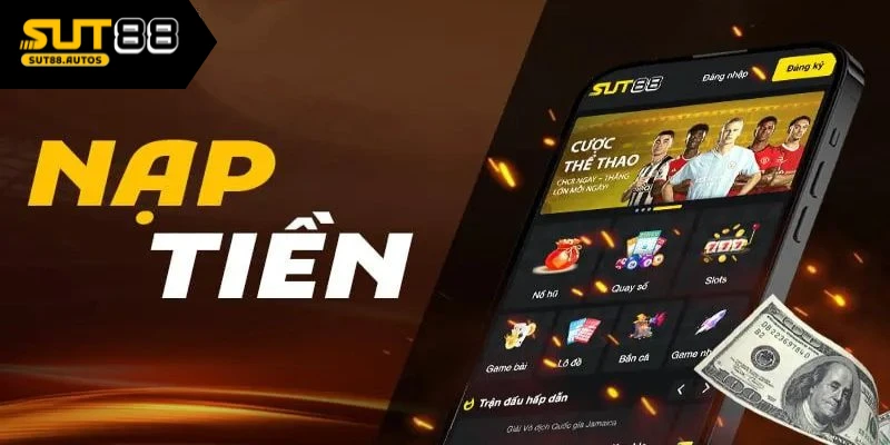 Khám phá hình thức nạp tiền Sut88 thông dụng hiện nay Khám phá hình thức nạp tiền Sut88 thông dụng hiện nay